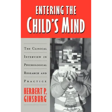Entering the Child's Mind: The Clinical Interview in Psychological Research and Practice