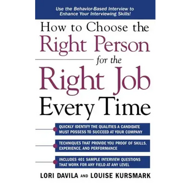 How to Choose the Right Person for the Right Job Every Time