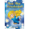 You Are Wonderful!: Inspiring Short Stories for Girls About Mindfulness, Courage, Love and Strength (Great Present for Girls)