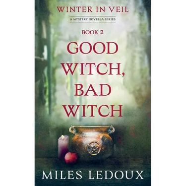 Good Witch, Bad Witch (Winter in Veil Book 2)