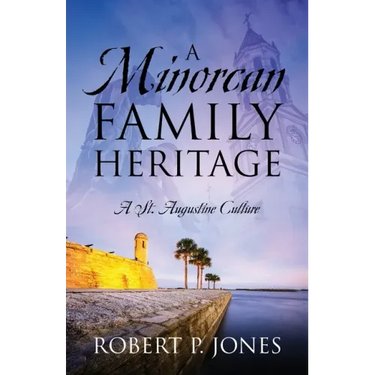 A Minorcan Family Heritage: A St. Augustine Culture