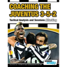 Coaching the Juventus 3-5-2 - Tactical Analysis and Sessions: Attacking