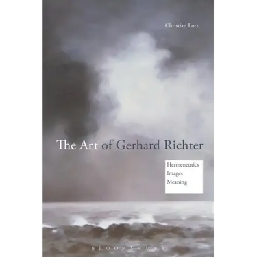 The Art of Gerhard Richter: Hermeneutics, Images, Meaning
