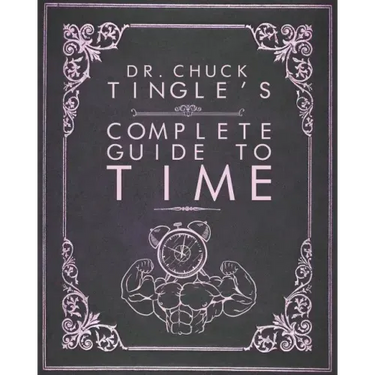 Dr. Chuck Tingle's Complete Guide To Time