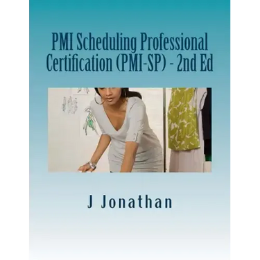 PMI Scheduling Professional Certification (PMI-SP) - 2nd Ed
