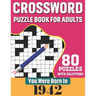 You Were Born In 1942: Crossword Puzzle Book For Adults: 80 Large Print Challenging Crossword Puzzles Book With Solutions For Adults Seniors
