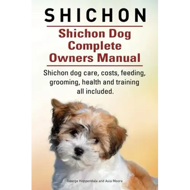 Shichon. Shichon Dog Complete Owners Manual. Shichon dog care, costs, feeding, grooming, health and training all included.