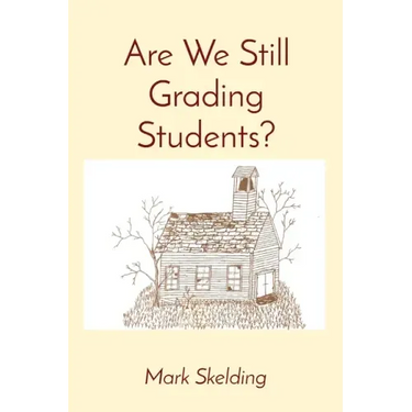 Are We Still Grading Students?