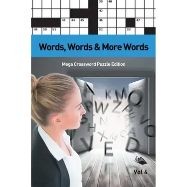 Words, Words & More Words Vol 4: Mega Crossword Puzzle Edition