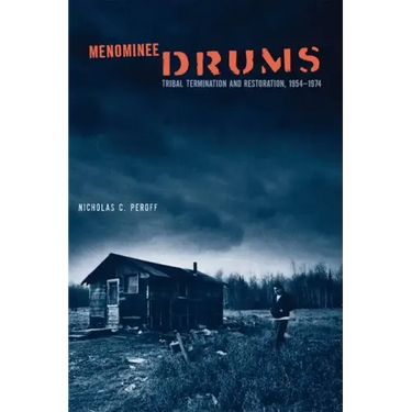 Menominee Drums: Tribal Termination and Restoration, 1954-1974