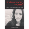 Understanding Women: How to Understand the Female Mind