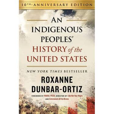 An Indigenous Peoples' History of the United States (10th Anniversary Edition)