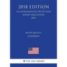 Water Quality Standards (Us Environmental Protection Agency Regulation) (Epa) (2018 Edition)
