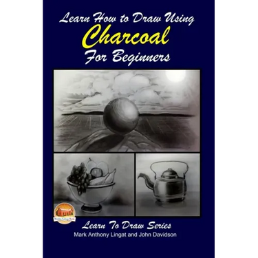 Learn How to Draw Using Charcoal for Beginners