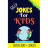 Silly Jokes For Kids: Kids Joke books ages 5-12