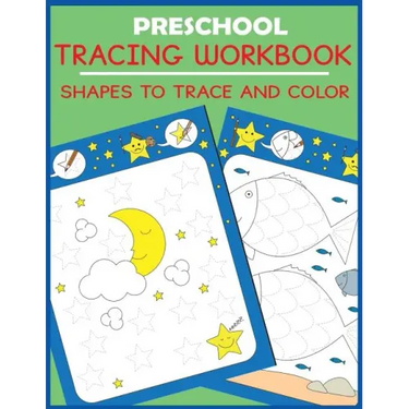 Preschool Tracing Workbook: Shapes to Trace and Color