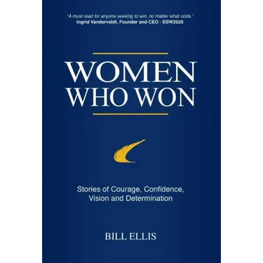 Women Who Won: Stories of Courage, Confidence, Vision and Determination
