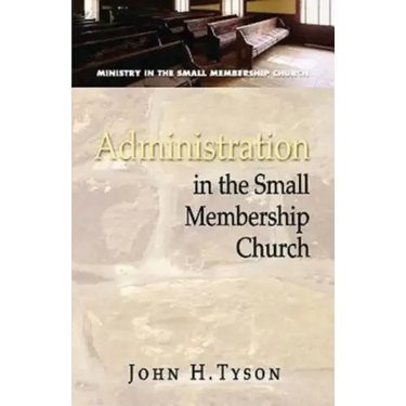 Administration in the Small Membership Church