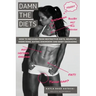 Damn the Diets: How to Recover from Restrictive Diets, Dogmas, Eating Disorders and Body Degrading.