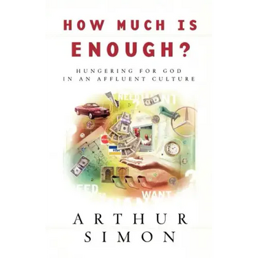 How Much Is Enough?: Hungering for God in an Affluent Culture