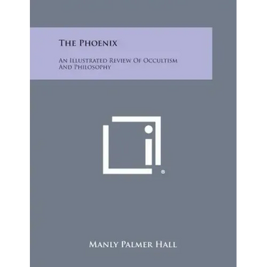 The Phoenix: An Illustrated Review of Occultism and Philosophy