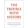 Trouble with History: Morality, Revolution, and Counterrevolution