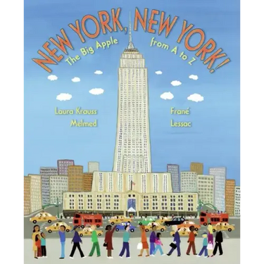 New York, New York!: The Big Apple from A to Z
