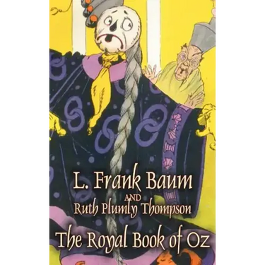 The Royal Book of Oz by L. Frank Baum, Fiction, Fantasy, Fairy Tales, Folk Tales, Legends & Mythology