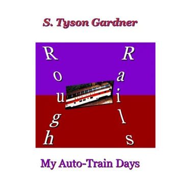 Rough Rails: My Auto-Train Days