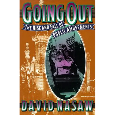 Going Out: The Rise and Fall of Public Amusements