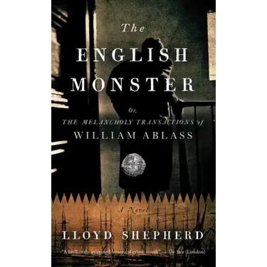 The English Monster: Or, the Melancholy Transactions of William Ablass