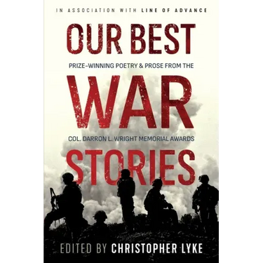 Our Best War Stories: Prize-winning Poetry & Prose from the Col. Darron L. Wright Memorial Awards
