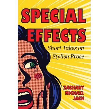 Special Effects: Short Takes on Stylish Prose