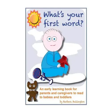What's Your First Word?: An early learning book for parents to read to infants and toddlers
