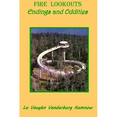 Fire Lookouts: Endings and Oddities