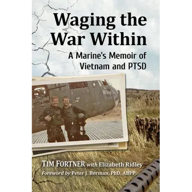 Waging the War Within: A Marine's Memoir of Vietnam and Ptsd