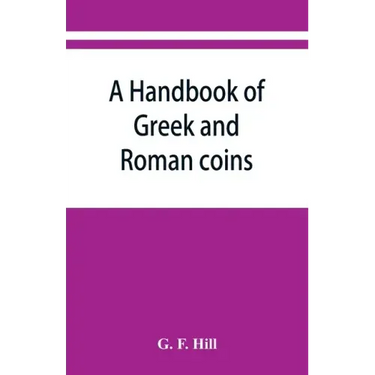 A handbook of Greek and Roman coins