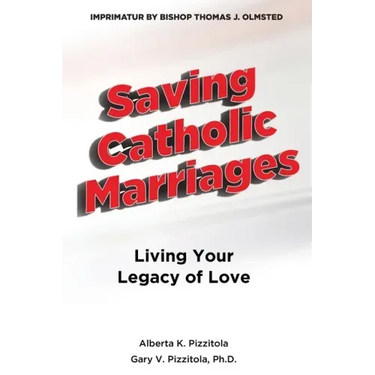 Saving Catholic Marriages: Living Your Legacy of Love