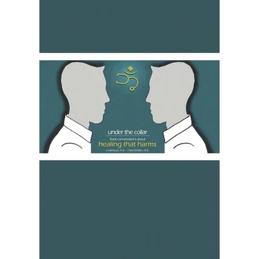 Under the Collar: Frank Conversations about Healing that Harms
