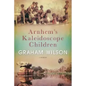Arnhem's Kaleidoscope Children