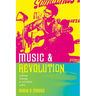 Music and Revolution: Cultural Change in Socialist Cuba Volume 9