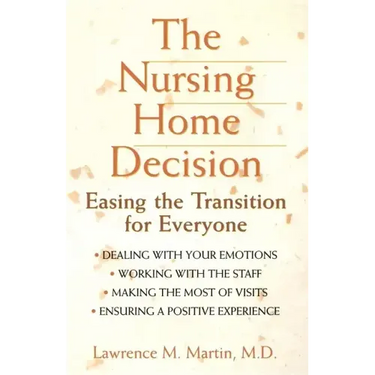 The Nursing Home Decision: Easing the Transition for Everyone