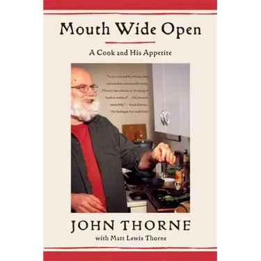Mouth Wide Open: A Cook and His Appetite