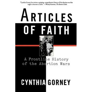 Articles of Faith: A Frontline History of the Abortion Wars