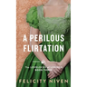 A Perilous Flirtation