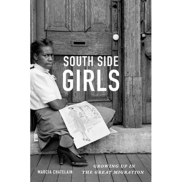 South Side Girls: Growing Up in the Great Migration
