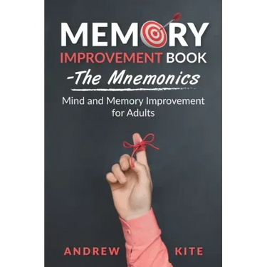 Memory Improvement Book - The Mnemonics: Mind and Memory Improvement for Adults