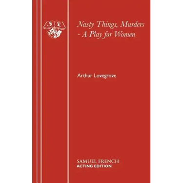 Nasty Things, Murders - A Play for Women