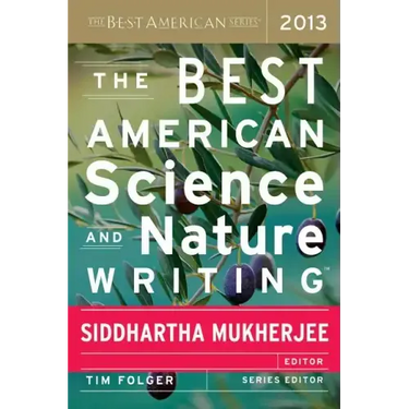 The Best American Science and Nature Writing 2013