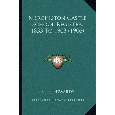 Merchiston Castle School Register, 1833 To 1903 (1906)